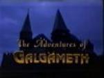 Adventures of Galgameth, The