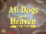 All Dogs Go to Heaven (Series)