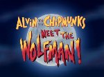 Alvin and the Chipmunks Meet The Wolfman