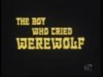 Boy Who Cried Werewolf, The