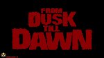 From Dusk till Dawn