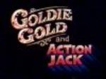 Goldie Gold and Action Jack