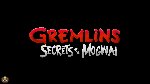 Gremlins: Secrets of the Mogwai