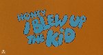 Honey, I Blew Up the Kid