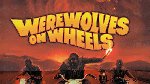 Werewolves On Wheels