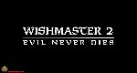 Wishmaster 2: Evil Never Dies